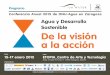 Agua y Desarrollo Sostenible De la visión a la acción · 2015-01-14 · Conferencia Anual 2015 de ONU-Agua en Zaragoza 15-17 enero 2015 Fecha Lugar ETOPIA_Centro de Arte y Tecnología
