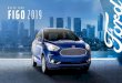 Ford Figo 2019 | Catálogo, Ficha Técnica y Especificaciones · 2019-01-22 · FORD Y A DíA, PARA DE Ford Motor Company se reserva el derecho de modificar en sus productos: especificaciones