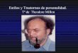 Tª de Theodore Millon - Marisol Collazos · Modelo integral de la personalidad de Millon • Planteamiento sinérgico (teoría, clasificación, evaluación y tratamiento) • Perspectiva