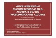 NUEVAS ESTRATEGIAS PSICOTERAPÉUTICAS EN EL …...• Para el Abuso de Alcohol (2 a 4 sesiones para examinar los pros y ... Alateen, Hijos, etc.). • Existe evidencia de la eficacia