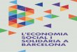 L'ECONOMIA SOCIAL I SOLIDÀRIA A BARCELONAAmèrica Llatina, i economia solidaria, economia social i tercer sector en la tradició europea. Pel que fa a Europa, l’ economia social
