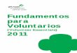 Fundamentos para Voluntarios - Girl Scouts of California's ... · Primeros auxilios /CPR Procedimientos en caso de acidentes. Capítulo 5: Administración de las finanzas del grupo