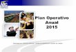 Plan Operativo Anual 2015Plan Operativo Anual 2015 Realizar trabajos de construcción en 3.172,88 km y concluir 864,55 km y 4.474 mts. lineales de puentes en construcción y concluir