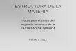 ESTRUCTURA DE LA MATERIA - [DePa] Departamento de ...depa.fquim.unam.mx/amyd/archivero/texto_del_curso_2012_feb23_19223.pdf · interpretación- de los sitemas pequeños –los nanosistemas-