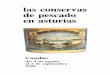 las conservas de pescado en asturias - REDMEDAs3.redmeda.com/biblioteca/conservas_1990.pdf · tampación de los modelos en etiquetas, carteles y latas. ... Las conservas de pescado