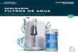 SEMINARIO FILTROS DE AGUA - Renakit · • agua, su importancia, fuentes de agua dulce • filtraciÓn versus tratamiento • agua embotellada • filtraciÓn extrema • filtraciÓn