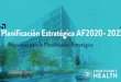 Planificación Estratégica AF2020- 2022 · enfermería) Solicitar y obtener fondos adicionales de subvención para apoyar iniciativas Mantener el apoyo financiero del gobierno local