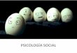 PSICOLOGÍA SOCIAL · 2017-05-30 · en la medida en que simplifican la realidad social; además facilitan la integración grupal, ya que compartir los estereotipos dominantes genera