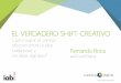 EL VERDADERO SHIFT CREATIVOı - IAB Colombia · 2015-08-11 · La postpublicidad tendrá menos que ver con herramientas creativas y comunicaciones de productos o servicios y más
