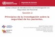 Sesión 2 Principios de la investigación sobre la seguridad ... · seguridad de los pacientes. Jesús Mª Aranaz Andrés Servicio de Medicina Preventiva y Calidad Asistencial. 