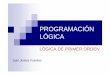PROGRAMACIÓN LÓGICA - 192.100.170.1192.100.170.1/~jjf/pl/TEMA3.pdf · Introducción Lógica de primer orden La lógica proposicional es uno de los lenguajes de representación más