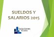 Sueldos y salarios 2015 - Soluciones Fiscalessoluciones-fiscales.com/usuario/materiales-fiscales/sueldos-salarios... · REGLAMENTOS – LEY INFONAVIT Estatuto Orgánico del INFONAVIT