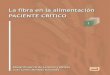 La fibra en la alimentación - Sociedad Española de ... · nográfica sobre fibra en nutrición enteral, una de las monografías esté dedicada a la fibra en el pa-ciente en situación