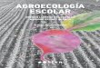 AGROECOLOGÍA ESCOLAR · 2. De la agroecología a la agroecología escolar: un acercamiento desde la transposición didáctica como reconstrucción Introducción La escuela, como