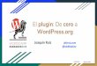 El WordPress.org plugin: De cero a · Ventajas de alojar tu Plugin en WordPress.org No pagas por hosting ni ancho de banda Promoción gratis de tus plugins Monitorización de descargas
