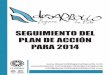 SEGUIMIENTO DEL PLAN DE ACCIÓN PARA 2014desarrollobajamarlapunta.com/resources/Seguimiento/... · traciones que debían participar en la construcción del Plan de Acción para 2014