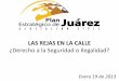 LAS REJAS EN LA CALLE - Plan Estratégico de Juárez · 2019-02-14 · comunitaria; crear, organizar, fortalecer, y desarrollar planes de acción. –Ciudad. Fortalecer una voz fuerte