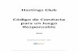 Hastings Club Código de Conducta para un Juego Responsable · 2018-09-24 · Código de Conducta para un Juego Responsable de la Asociación de Clubes Comunitarios de Victoria 4