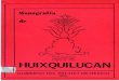 HUIXQUILUCAN - monografiasmexiquenses.mxmonografiasmexiquenses.mx/kiosco/pdf/Huixquilucan_1975.pdf · están en el archivo General de la Nación. Son tan curiosos y valiosos que se