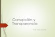 Corrupción y Transparenciacmas.siu.buap.mx/portal_pprd/work/sites/contaduria... · 2. La aprobación de la Ley Federal de Transparencia y Acceso a la Información Pública Gubernamental