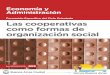 Economía y Administración. Las cooperativas como formas de … · 2019-12-20 · Economía y Administración Las cooperativas como formas de organización social 4 Presentación