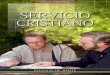 Servicio Cristiano (1981)ChS).pdf · Cristiano. De ninguna manera se pretende que las siguientes páginas pro-porcionen una compilación exhaustiva de los escritos del espíritu de