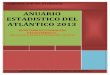 ANUARIO ESTADISTICO DEL ATLANTICO 2013 · 2019-01-23 · República, a los Gobernadores de los departamentos de Colombia, al señor Ministro de Educación, al señor Director de Colcultura,