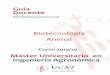Biotecnología Animal - UCAVILA · Guía docente de Biotecnología Animal . 5 CB8.- Que los estudiantes sean capaces de integrar conocimientos y enfrentarse a la complejidad de formular