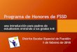 Programa de Honores de FSSDfranklinelementary.fssd.org/wp-content/uploads/sites/20/2018/02/6-8_Parent... · Programa de Honores Misión y Visión •Misión: Maximizar el potencial