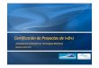 Certificación de Proyectos de I+D+iptmaritima.org/documentos/5_certimar ptme.pdf · 8 características de los incentivos a la I+D+i Planes Nacionales y Regionales de I+D+i (ayudas