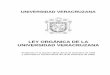 LEY ORGÁNICA DE LA UNIVERSIDAD VERACRUZANAcolaboracion.uv.mx/rept/files/leyes/Ley-Organica.pdf · los procesos de cambio que experimenta el estado de Veracruz que, a través de sus