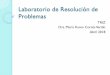 Laboratorio de Resolución de Problemas · 2019-04-24 · What is TRIZ? Is a “problem-solving, analysis and forecasting tool derived from the study of patterns of invention in the