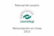 Manual de usuario - gob.mxconalep.edu.mx/UODDF/Planteles/iztapalapa-II/alumnos/...Manual de usuario Reinscripción en Línea 2015 Desde el portal CONALEP , el alumno accede al Sistema