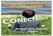 © Ejercicios para la Meditación · meditación, la visualización creativa, el desarrollo de su dimensión espiritual, puedan también verse beneficiadas con esta contribución