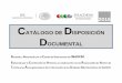 2016 CATÁLOGO DE DISPOSICIÓN DOCUMENTAL · Lineamientos Generales para la Clasificación y Desclasificación de la Información de la Dependencias y Entidades de la Administración