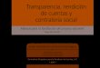 Transparencia, rendición de cuentas y contraloría socialcmas.siu.buap.mx/portal_pprd/work/sites/Transparencia/resources... · Dinámica de aprendizaje: “Historia de la rendición