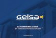 Brochure Gelsa 2018 Gelsa 2018_OK.pdf · PAGA TODO Nuestra Red Multiservicios cuenta con amplios canales de comercialización: CANALAMBULANTE Más de 2.500 vendedores móviles en