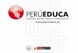 Presentación de PowerPoint - conectividad.perueduca.edu.peconectividad.perueduca.edu.pe/Uso_de_Perueduca_2013/Taller PerúEduca_DIGETE.pdfINGRESA A A través del escritorio del Sistema