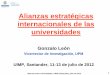 Alianzas estratégicas internacionales de las universidades · Alianzas entre universidades. UIMP (Santander), julio de 2012 Modernización de las universidades europeas • La Unión