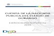 CUENTA DE LA HACIENDA PUBLICA DEL ESTADO DE DURANGOtranspdgo.s3.amazonaws.com/Docs/Finanzas/Cuenta Publica... · 2017-09-08 · CUENTA DE LA HACIENDA PÚBLICA DEL ESTADO DE DURANGO