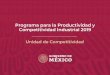 Programa para la Productividad y Competitividad Industrial 2019 · 2019-04-11 · Problemática El Programa para la Productividad y Competitividad Industrial es una de las herramientas
