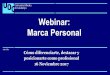 Webinar: Marca Personal€¦ · uoc.edu uoc.edu Cómo diferenciarte, destacar y posicionarte como profesional 16 Noviembre 2017 Webinar: Marca Personal
