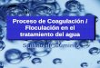 Proceso de Coagulación / Floculación en el tratamiento del ... DE ALUMINIO (LIT).pdf · – Sistemas capaces de homogenizar la solución, o uso de dos paletas de agitación para