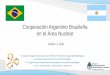 Cooperación Argentino Brasileña en el Área Nuclear Congreso...Reactor de Investigación Multipropósito La CNEA y la CNEN tomaron oportuna nota y se trabajó en conjunto para lograr