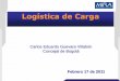 Logística de Carga - Celat · 2011-02-17 · Debates del Movimiento MIRA 25 de enero de 2009 - Debate de control Político sobre Operadores Logísticos del Plan Maestro de Movilidad