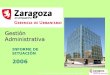 Gerencia de Urbanismo, Gestión administrativa. Informe de …zaragoza.es/contenidos/urbanismo/gerencia/inventario06.pdf · 2013-04-29 · Dirección de Servicios de Información
