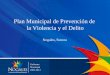 Plan Municipal de Prevención de la Violencia y el Delito€¦ · Plan Municipal de Prevención de la Violencia y el Delito. VISION Nogales, una ciudad modelo de oportunidades, a
