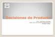 Decisiones de Producto · Decisiones de la mezcla de productos Mezcla de productos: conjunto de líneas de productos, ofrecidas a la venta. Línea de Productos: grupos de productos
