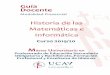 Guía Docente - UCAVILA · 2020-02-03 · Guía Docente de Historia de las Matemáticas e Informática . 4 4 . 2.1. COMPETENCIAS BÁSICAS Y GENERALES CB6 - Poseer y comprender conocimientos