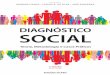 DIAGNÓSTICO SOCIAL · 2017-10-11 · organizacional. No terceiro capítulo explicita-se o pro-cesso de construção do diagnóstico social: as etapas e como se deve agir na sua construção